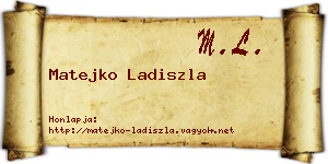 Matejko Ladiszla névjegykártya